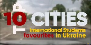 Top 10 Cities In Ukraine - International Students Favourites